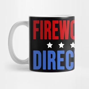 FIREWORKS DIRECTOR FUNNY 4TH OF JULY Mug